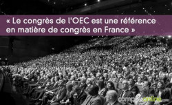 « Le congrès de l'OEC est une référence en matière de congrès en France »