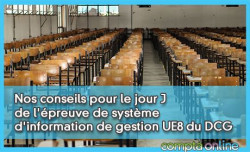 Nos conseils pour le jour J de l'preuve de systme d'information de gestion UE8 du DCG