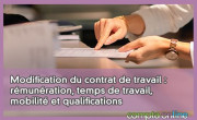 Modification du contrat de travail : rmunration, temps de travail, mobilit et qualifications