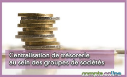 Centralisation de trsorerie au sein des groupes de socits