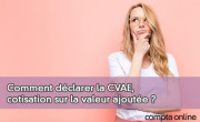 Comment dclarer la CVAE, cotisation sur la valeur ajoute ?