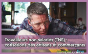 Travailleurs non-salariés (TNS) : cotisations des artisans et commerçants