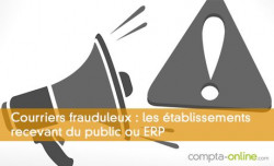 Courriers frauduleux : les tablissements recevant du public ou ERP