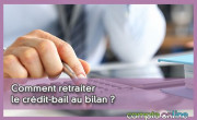 Comment retraiter le crdit-bail au bilan ?