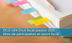 DCG UE4 Droit fiscal session 2020 : titres de participation et rescrit fiscal