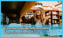 Comment rviser efficacement l'preuve UE6 du DCG ?