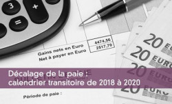 Décalage de la paie : calendrier transitoire de 2018 à 2020