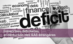 Entreprises déficitaires et déduction des RAS étrangères