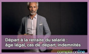 Dpart  la retraite du salari : ge lgal, cas de dpart, indemnits.
