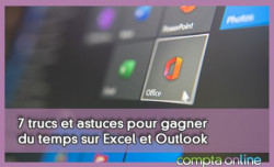 7 trucs et astuces pour gagner du temps sur Excel et Outlook