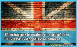 Tlchargez les sujets et corrigs de l'UE6 DSCG Anglais des affaires