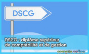 DSCG : diplôme supérieur de comptabilité et de gestion