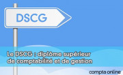 Le DSCG : diplme suprieur de comptabilit et de gestion