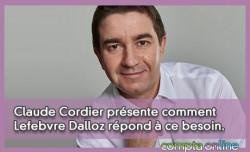 Claude Cordier Directeur du marché Experts-comptables présente comment Lefebvre Dalloz répond à ce besoin
