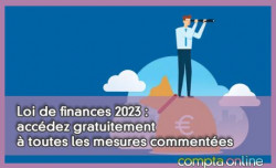 [DOSSIER SPCIAL] LOI DE FINANCES 2023 Accdez gratuitement  toutes les mesures commentes