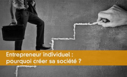 Entrepreneur individuel : pourquoi crer sa socit ?