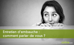 Entretien d'embauche : comment parler de vous ?