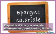 Dispositifs d'pargne salariale : intressement, participation, PEE, etc.