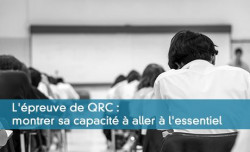 L'épreuve de QRC : montrer sa capacité à aller à l'essentiel