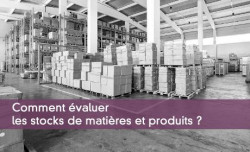 valuer les stocks de matires et produits