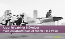 Aider le cabinet  voluer avec collaborateurs et clients : les freins