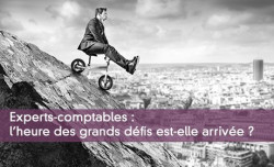 Experts-comptables : l'heure des grands dfis est-elle arrive ?