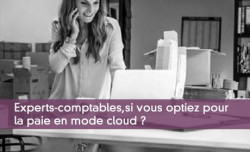 Experts-comtpables, si vous optiez pour la paie en mode cloud ?