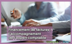 Financement de factures : l'accompagnement de l'expert-comptable