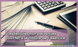 Les factures non parvenues ou FNP  la clture de l'exercice