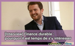 [Interview] Finance durable : pourquoi il est temps de s'y intéresser