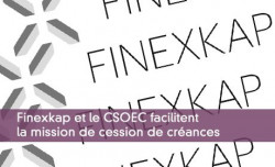 Finexkap et le CSOEC facilitent la mission de cession de créances
