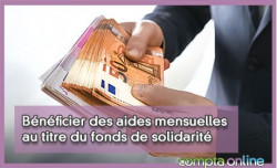 Bnficier des aides mensuelles au titre du fonds de solidarit