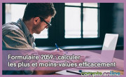 Formulaire 2059 : calculer les plus et moins-values efficacement