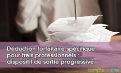 Dduction forfaitaire spcifique pour frais professionnels : dispositif de sortie progressive