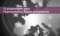 12 propositions pour l'harmonisation fiscale europenne