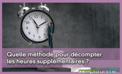 Quelle mthode pour dcompter les heures supplmentaires ?