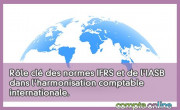 Rôle clé des normes IFRS et de l'IASB dans l'harmonisation comptable internationale.