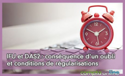 IFU et DAS2 : conséquence d'un oubli et conditions de régularisations