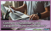 Comment comptabiliser le cot d'acquisition d'une immobilisation ?