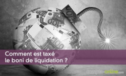 Comment est tax le boni de liquidation ?