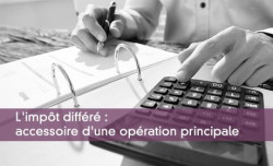 L'impt diffr : accessoire d'une opration principale