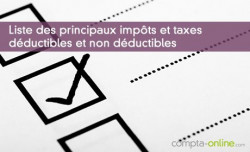 Liste des principaux impôts et taxes déductibles et non déductibles