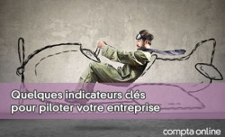 Quelques indicateurs cls pour piloter votre entreprise