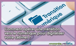 Comment opérer une transition vers le numérique pour digitaliser votre cabinet ?