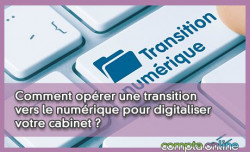 Comment oprer une transition vers le numrique pour digitaliser votre cabinet ?