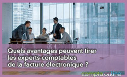 Quels avantages peuvent tirer les experts-comptables de la facture lectronique ?
