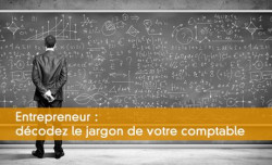 Entrepreneur : dcodez le jargon de votre comptable