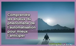Comprendre les enjeux du phnomne de l'automatisation pour mieux l'anticiper