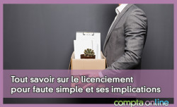 Tout savoir sur le licenciement pour faute simple et ses implications