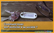 Comment louer son domicile  sa socit ?